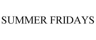 SUMMER FRIDAYS