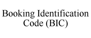 BOOKING IDENTIFICATION CODE (BIC)