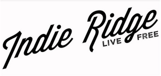 INDIE RIDGE LIVE FREE