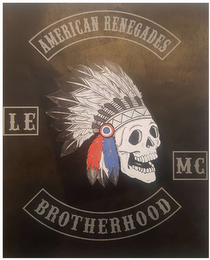 AMERICAN RENEGADES LE MC BROTHERHOOD