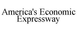 AMERICA'S ECONOMIC EXPRESSWAY