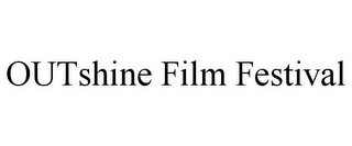 OUTSHINE FILM FESTIVAL