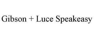 GIBSON + LUCE SPEAKEASY