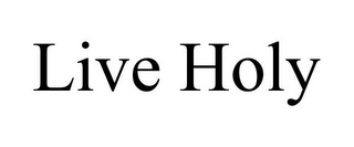 LIVE HOLY