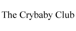 THE CRYBABY CLUB