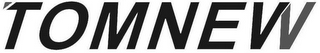 TOMNEW