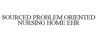 SOURCED PROBLEM ORIENTED NURSING HOME EHR