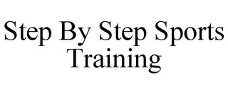 STEP BY STEP SPORTS TRAINING