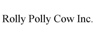 ROLLY POLLY COW INC.