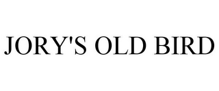 JORY'S OLD BIRD