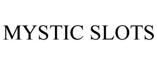 MYSTIC SLOTS