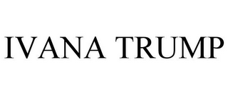 IVANA TRUMP