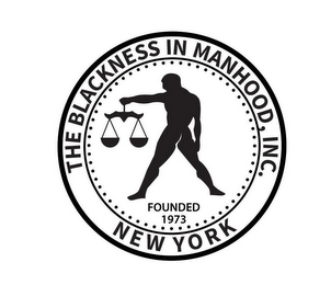 THE BLACKNESS IN MANHOOD, INC NEW YORK FOUNDED 1973