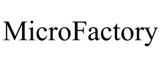 MICROFACTORY
