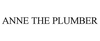 ANNE THE PLUMBER