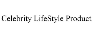 CELEBRITY LIFESTYLE PRODUCT