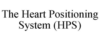 THE HEART POSITIONING SYSTEM (HPS)