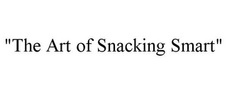 "THE ART OF SNACKING SMART"