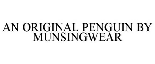 AN ORIGINAL PENGUIN BY MUNSINGWEAR