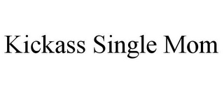 KICKASS SINGLE MOM