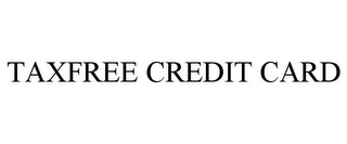 TAXFREE CREDIT CARD