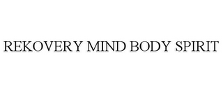 REKOVERY MIND BODY SPIRIT