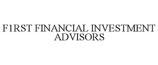 F1RST FINANCIAL INVESTMENT ADVISORS