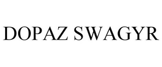 DOPAZ SWAGYR