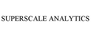 SUPERSCALE ANALYTICS