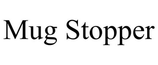 MUG STOPPER