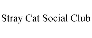 STRAY CAT SOCIAL CLUB