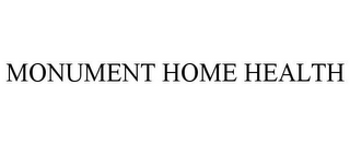 MONUMENT HOME HEALTH