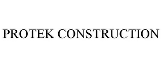 PROTEK CONSTRUCTION