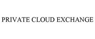 PRIVATE CLOUD EXCHANGE