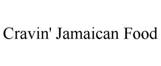 CRAVIN' JAMAICAN FOOD