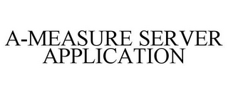 A-MEASURE SERVER APPLICATION