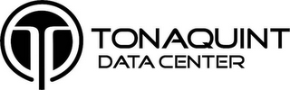 T TONAQUINT DATA CENTER