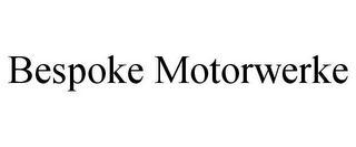 BESPOKE MOTORWERKE