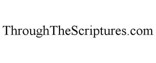 THROUGHTHESCRIPTURES.COM