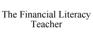 THE FINANCIAL LITERACY TEACHER