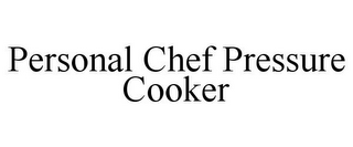 PERSONAL CHEF PRESSURE COOKER