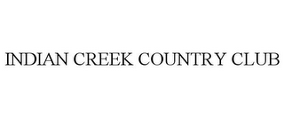 INDIAN CREEK COUNTRY CLUB