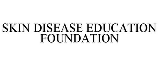 SKIN DISEASE EDUCATION FOUNDATION