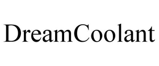 DREAMCOOLANT