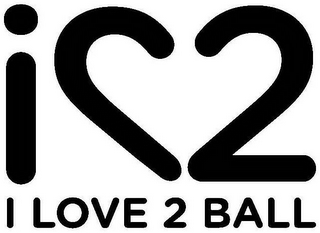 I 2 I LOVE 2 BALL