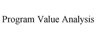 PROGRAM VALUE ANALYSIS