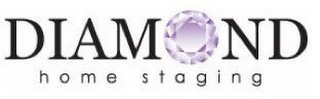 DIAMOND HOME STAGING