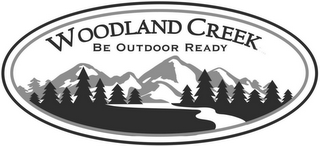 WOODLAND CREEK BE OUTDOOR READY