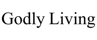 GODLY LIVING