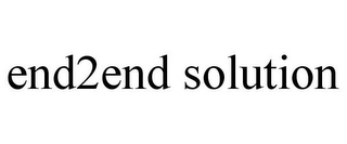 END2END SOLUTION